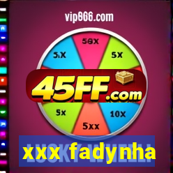 xxx fadynha